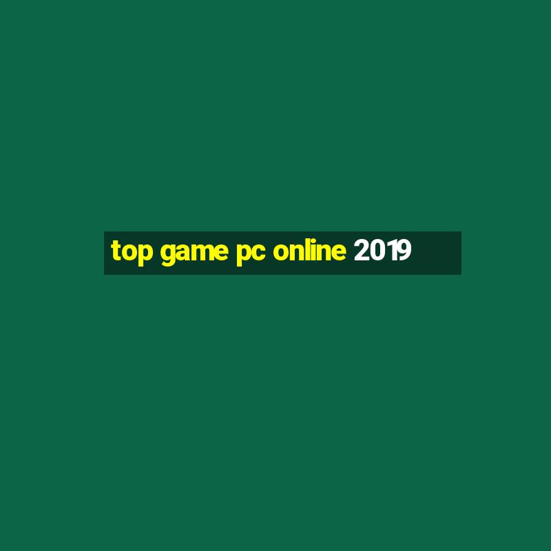 top game pc online 2019