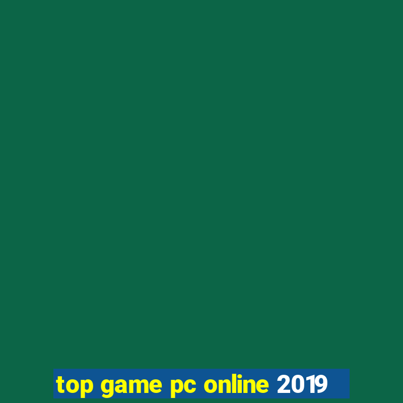 top game pc online 2019