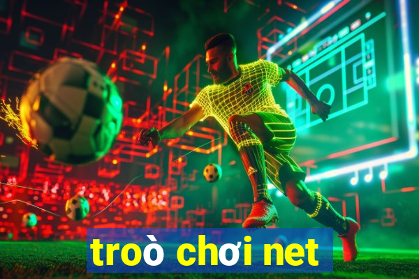 troò chơi net