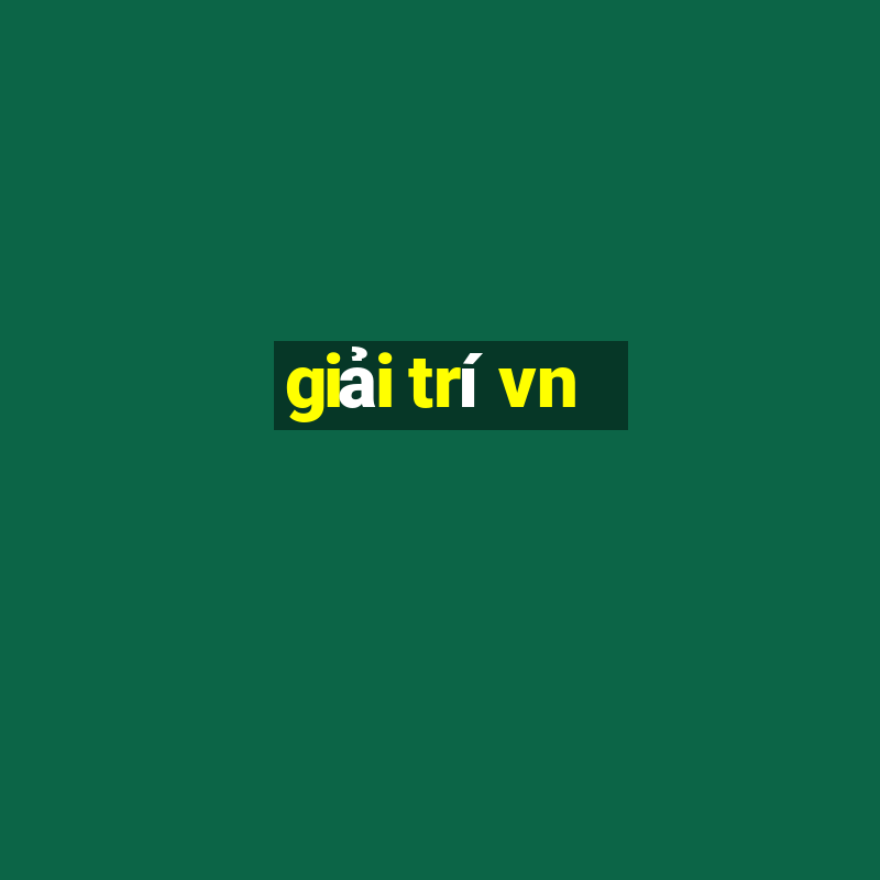 giải trí vn