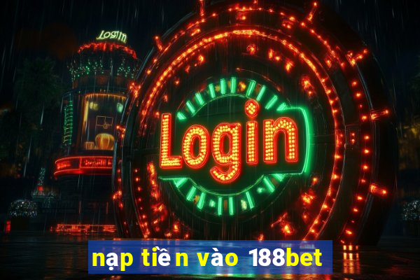 nạp tiền vào 188bet