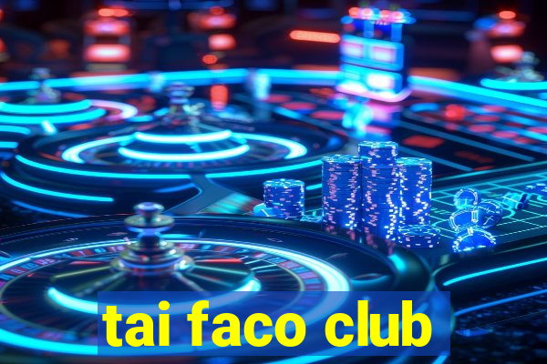 tai faco club