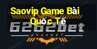 Saovip Game Bài Quốc Tế