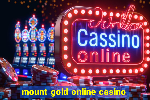 mount gold online casino