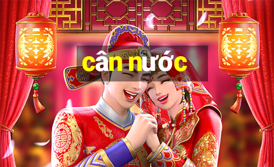 cân nước