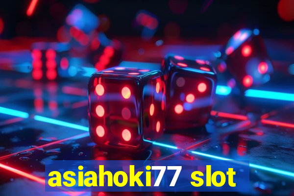 asiahoki77 slot