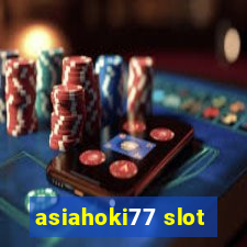 asiahoki77 slot