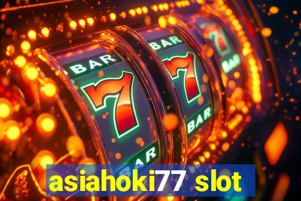 asiahoki77 slot