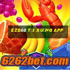 ezb68 tải xuống app