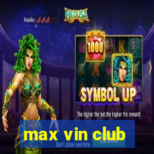 max vin club