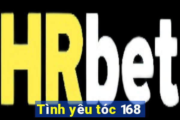 Tình yêu tóc 168