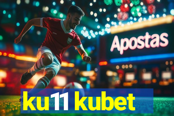 ku11 kubet