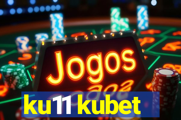 ku11 kubet