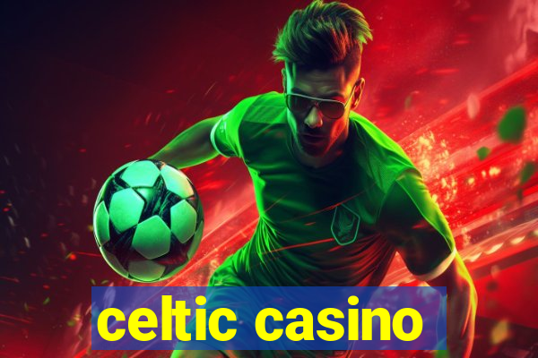 celtic casino