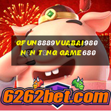 gFun8889Vuabai980 Nền tảng game680