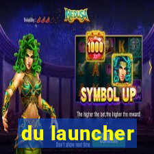 du launcher