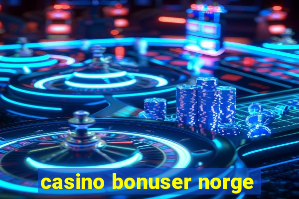 casino bonuser norge