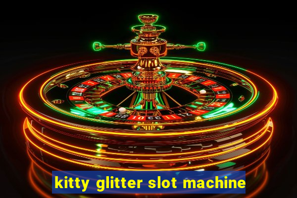 kitty glitter slot machine