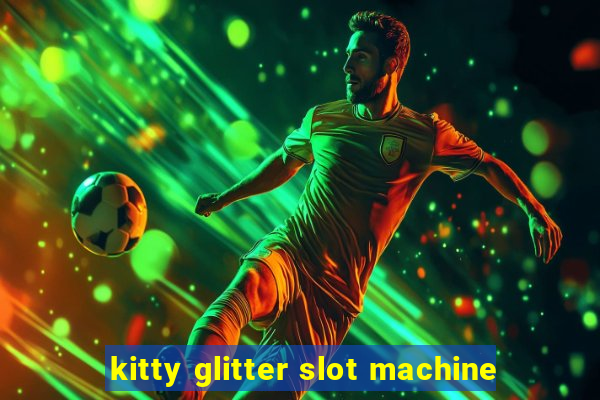 kitty glitter slot machine