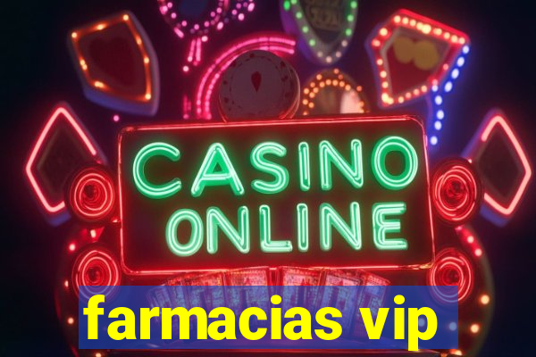 farmacias vip