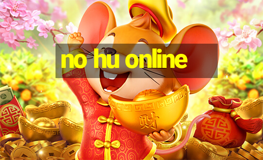 no hu online