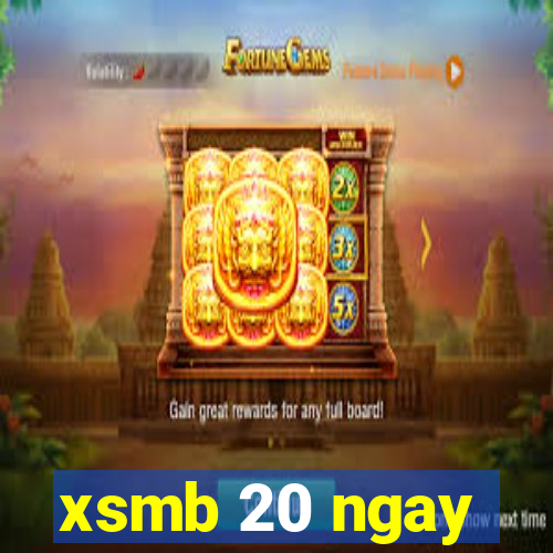 xsmb 20 ngay