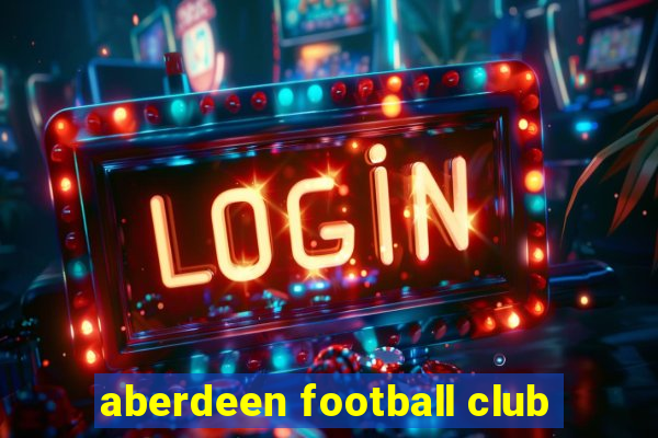 aberdeen football club