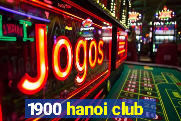 1900 hanoi club