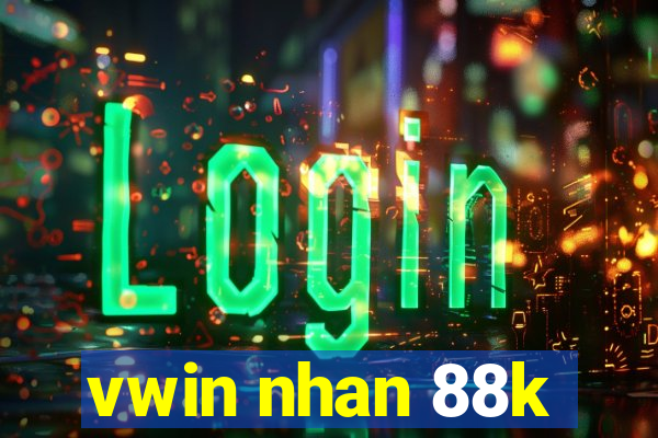 vwin nhan 88k