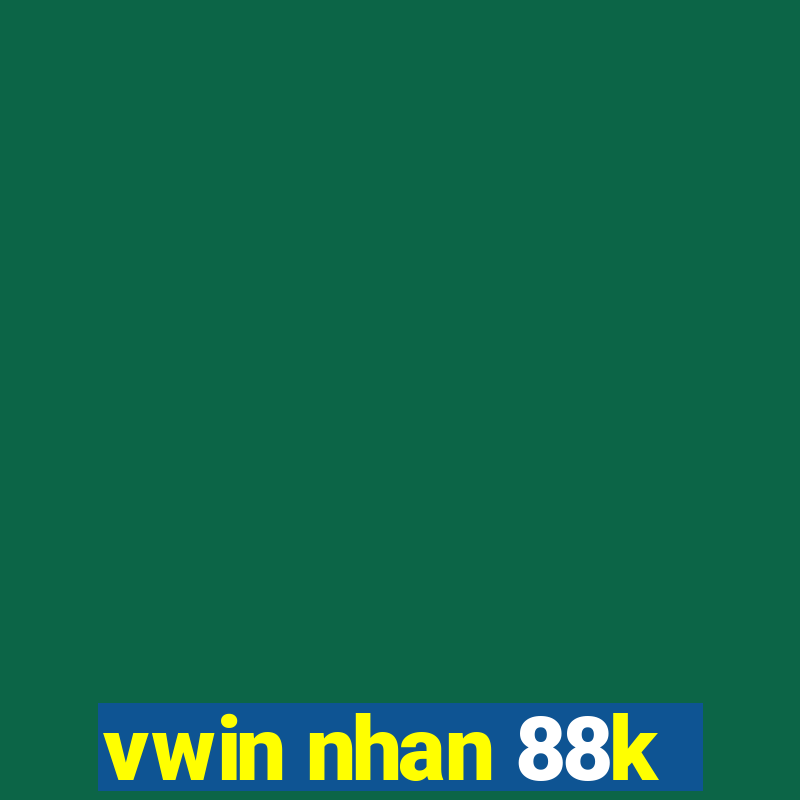 vwin nhan 88k