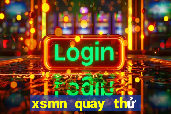 xsmn quay thử hom nay