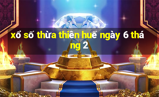 xổ số thừa thiên huế ngày 6 tháng 2