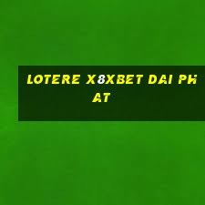 Lotere X8Xbet Dai Phat