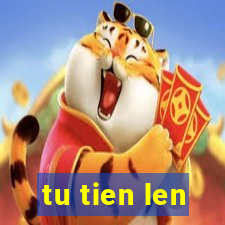 tu tien len