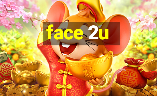 face 2u