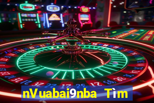 nVuabai9nba Tìm gạo Live Bar