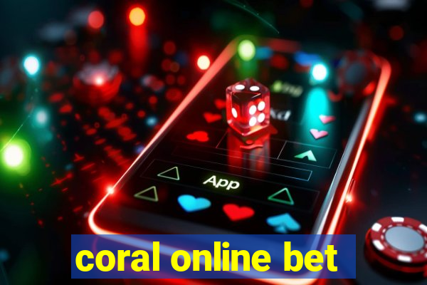 coral online bet