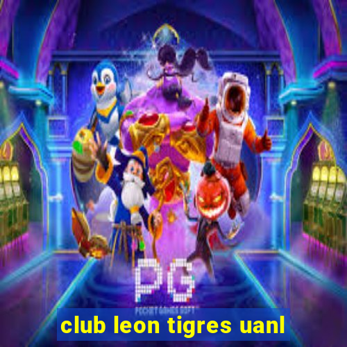 club leon tigres uanl