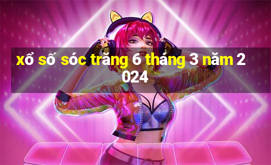 xổ số sóc trăng 6 tháng 3 năm 2024