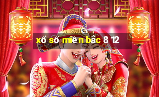 xổ số miền bắc 8 12