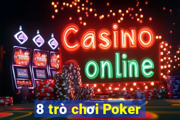 8 trò chơi Poker