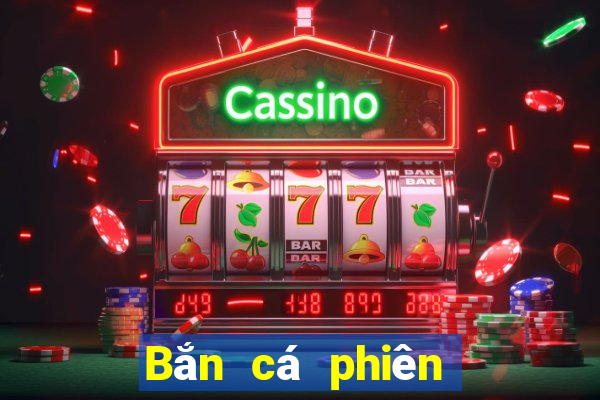 Bắn cá phiên bản mạng