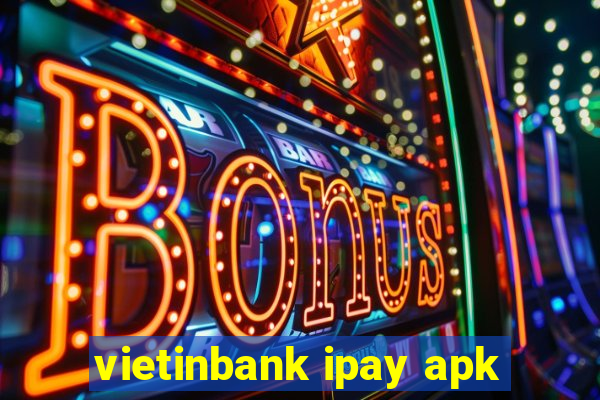 vietinbank ipay apk