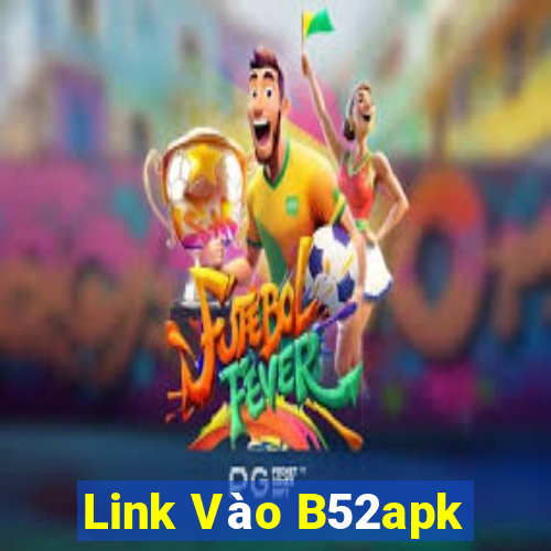 Link Vào B52apk