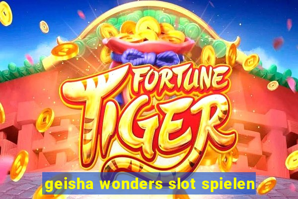 geisha wonders slot spielen