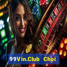 99Vin.Club Choi Game Bài