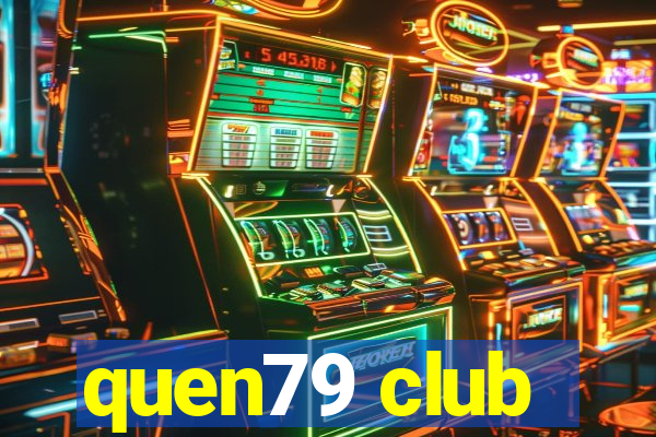 quen79 club