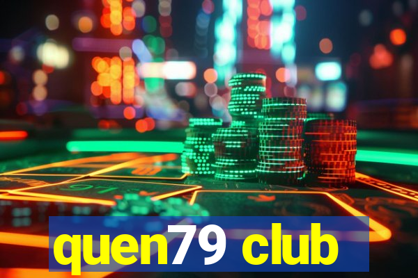 quen79 club