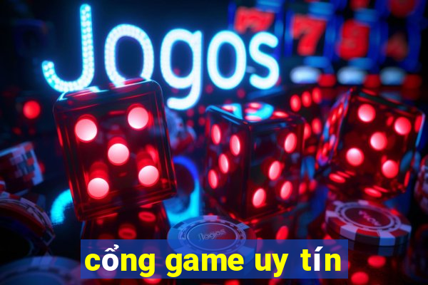 cổng game uy tín