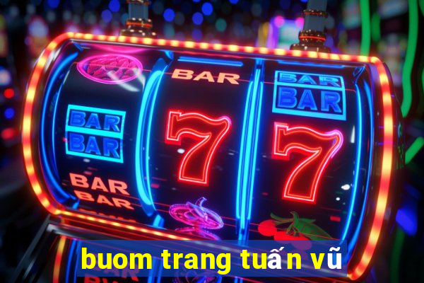 buom trang tuấn vũ